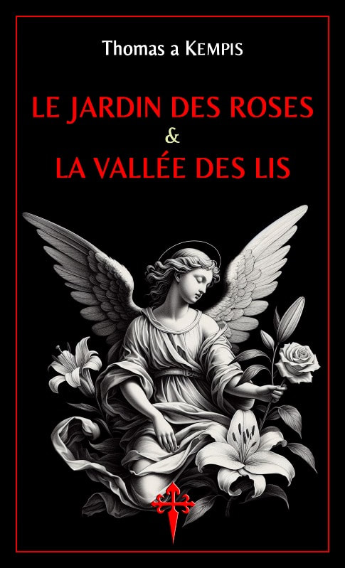 Le Jardin des roses & La Vallée des lis - Thomas a Kempis