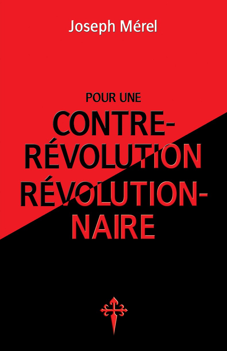 Pour une contre-révolution révolutionnaire - Joseph Mérel